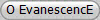 О EvanescencE